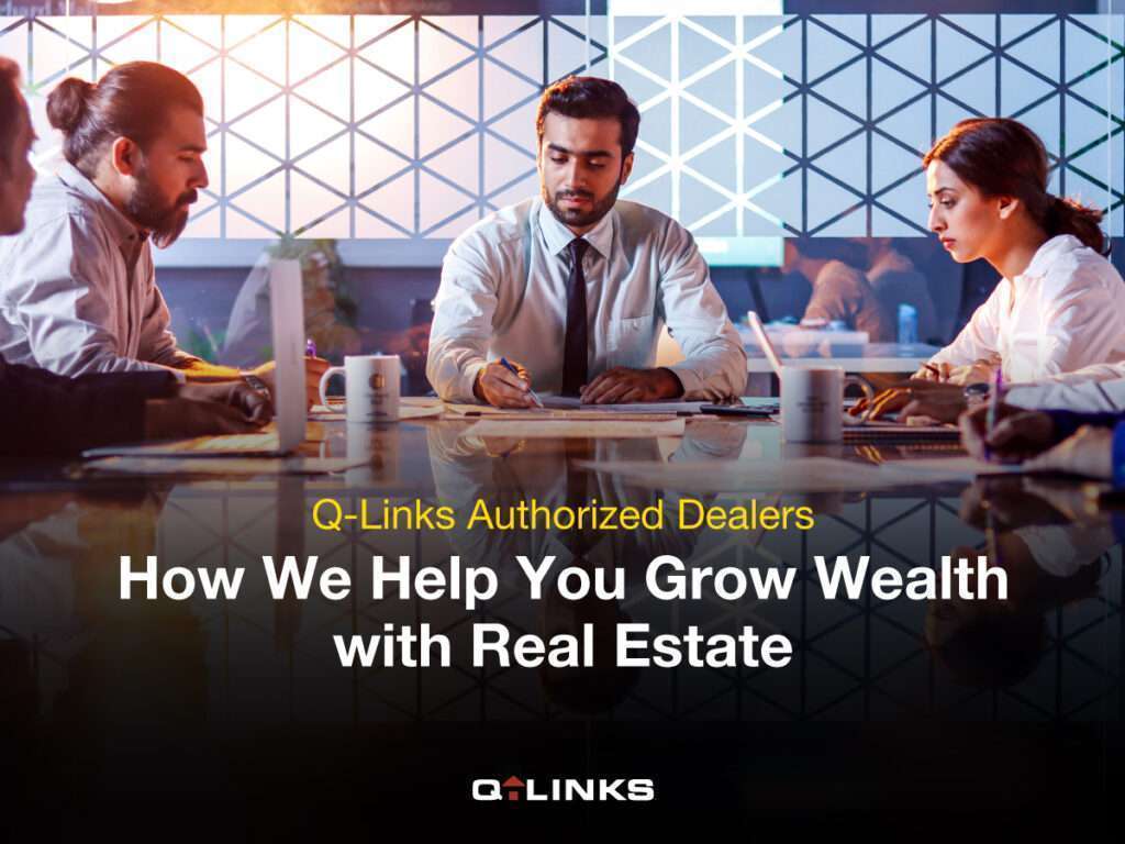 Qlinks-Authorized-Dealers-How-We-Help-You-Grow-Wealth-With-Real-Estate-Blog