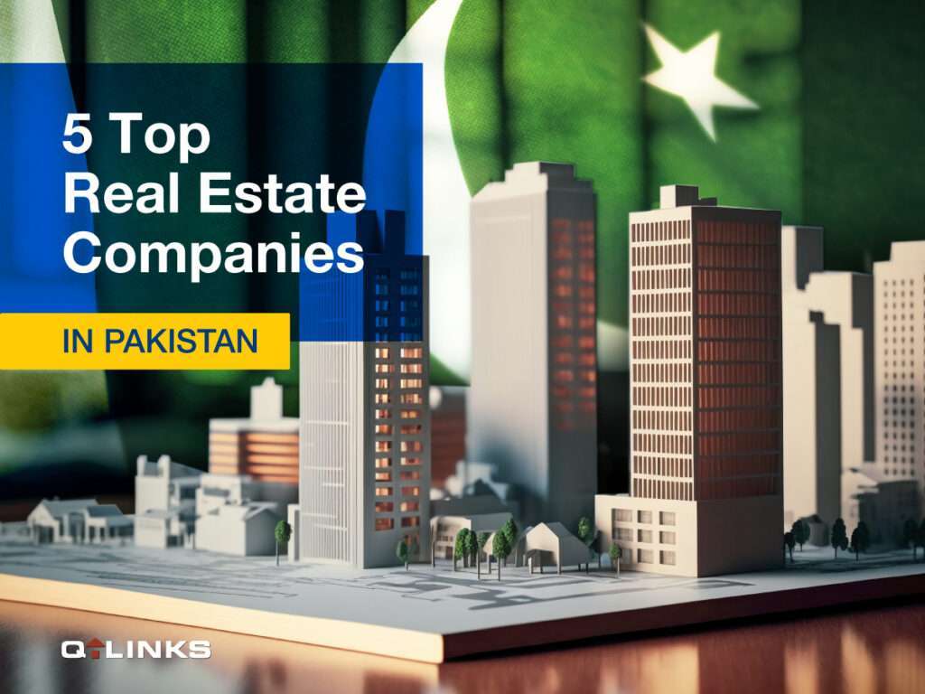 Q-links-5-Top-Real-Estate-Companies-in-Pakistan-Blog