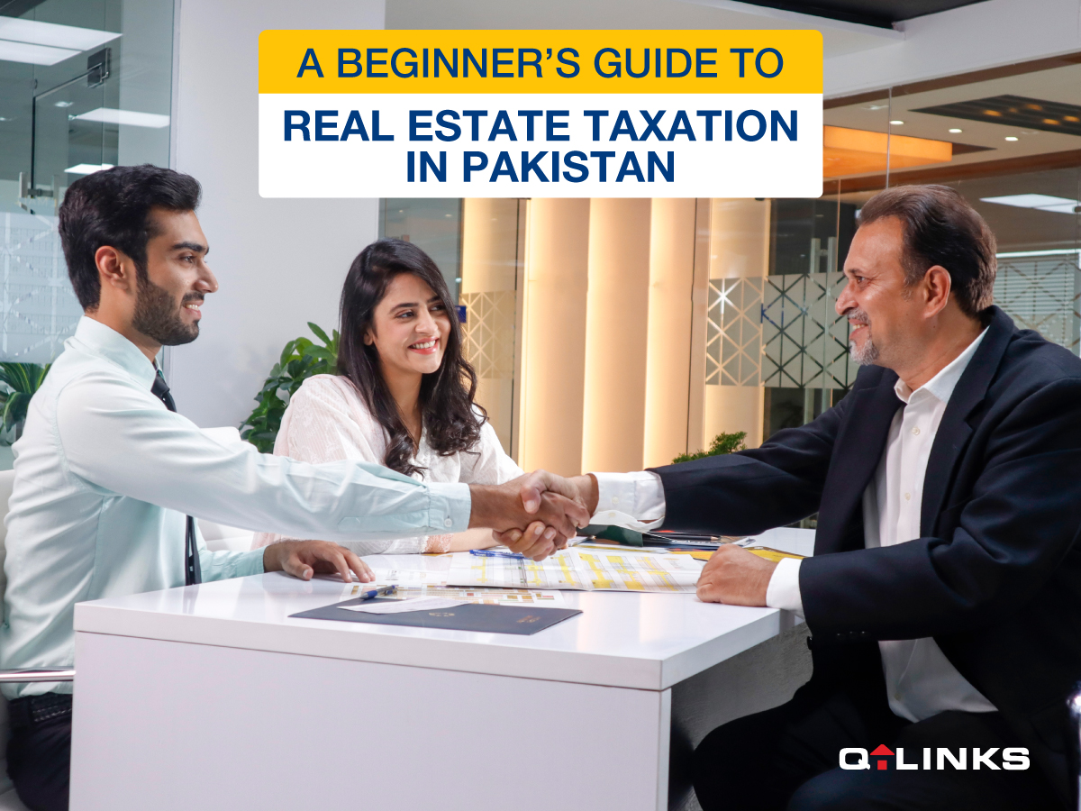 A-Beginners-Guide-to-Real-Estate-Taxation-in-Pakistan-Q-Links-Blog