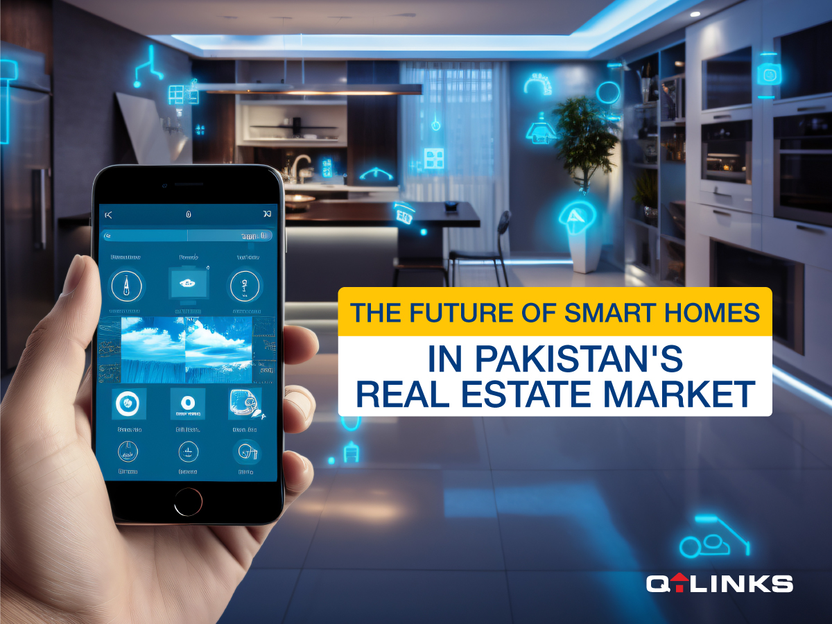 The-Future-of-Smart-Homes-in-Pakistan's-Real-Estate-Market-Q-Links-Blog