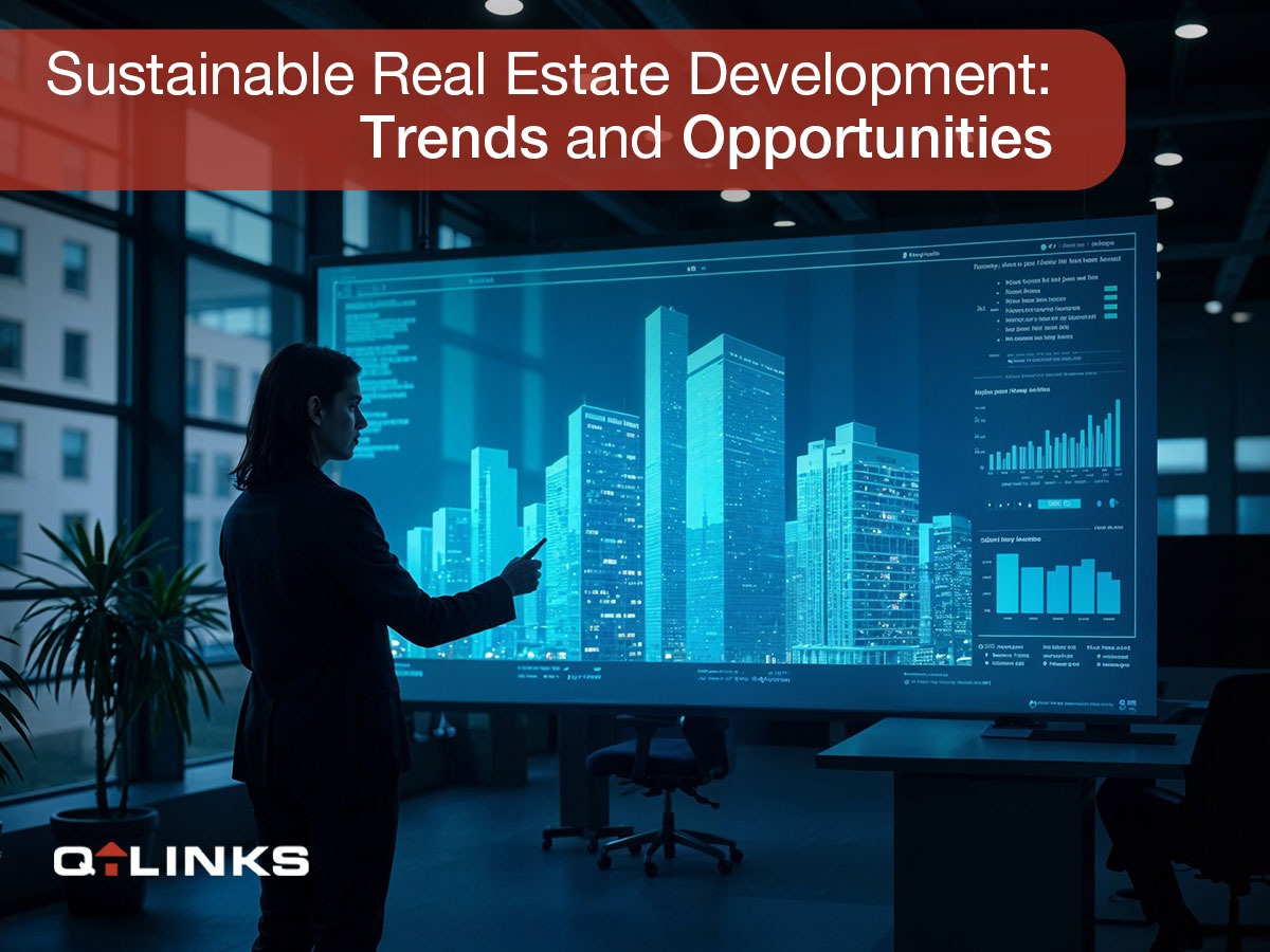 Sustainable-Real-Estate-Development-Embracing-Eco-friendly-Practices-Q-Links-Blog